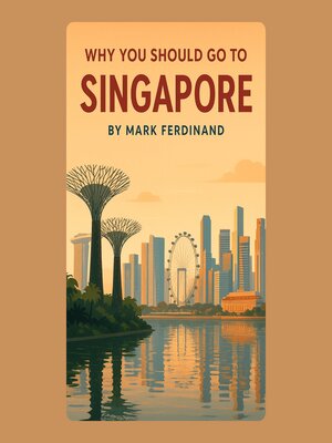 cover image of Why You Should Go to Singapore